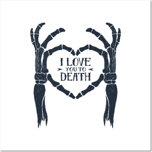 I love You To Death. Skeleton Heart. Inspirational Quote Posters and Art